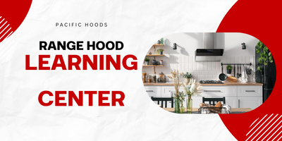 Ducted Range Hoods 101: What They Are, How They Work, and Why They Matter